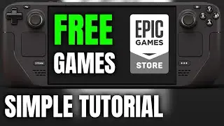 How to play FREE Epic Games Store games on Steam Deck - EASY SIMPLE TUTORIAL - Gaming Mode