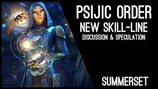 Psijic Order new Skill-line - Discussion & Speculation! Summerset hype!