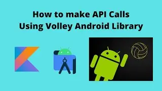 How to make API calls using Android Volley Library | Android Studio | Kotlin |