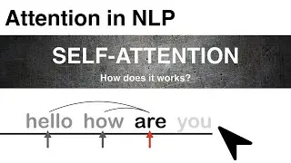 SELF-ATTENTION in NLP | How does it works? - Explained