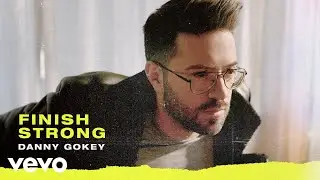 Danny Gokey - Finish Strong (Audio)