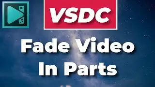 VSDC Tutorial: Fade In Video in Parts