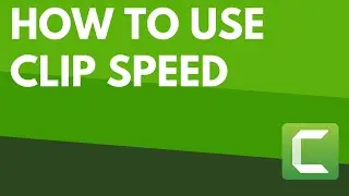 How to Use Clip Speed in Camtasia to Speed Up or Slow Down Your Video