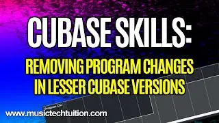 Cubase Skills: Removing Program Changes in Lesser Cubase Versions