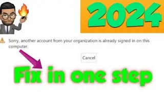 Fix Another account from your organization is already signed in on this computer issue in one Step