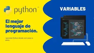 Curso de PYTHON desde CERO para PRINCIPIANTES (VARIABLES)