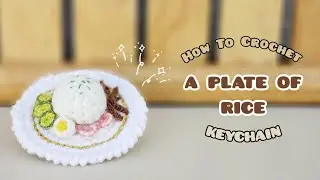 Crochet A Plate Of Rice Keychain | Amigurumi Tutorial | SpringDay DIY