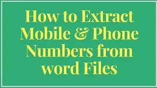 How to Extract Mobile & Phone Numbers from word Files (.doc, .docx, .docm, .dot, .rtf)