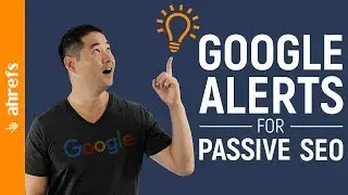 How to Set up Google Alerts for Passive SEO and Marketing