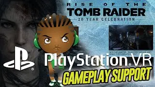 Rise of the Tomb Raider  20 Year Celebration edition PS4 Release Date with VR Gameplay Support