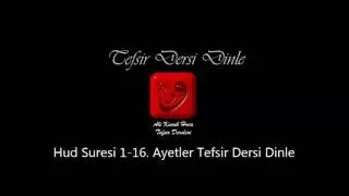 Ali Küçük Hud Suresi 1-16. Ayetler Tefsir Dersi / MP3 Ses