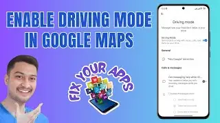 How to Enable the Driving Mode in Google Maps