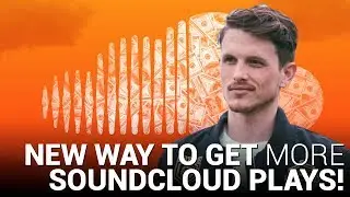 THE NEW WAY TO GET MORE SOUNDCLOUD PLAYS!