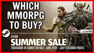 MMORPG Steam Summer Sale 2021 | What To Buy?