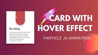 Card with hover effect using html css || Particle JS Animation