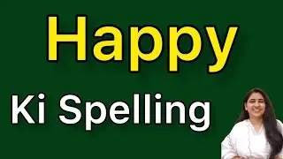 Happy spelling | Happy ki spelling