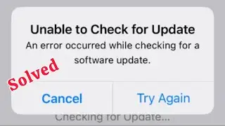 Unable to check for update an error occurred while checking for a software update/ iOS Update issues