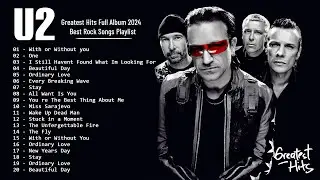 U2 Greatest Hits 2024 Mix - Best Rock Songs Of U2 - U2 Full Album 2024 #u2