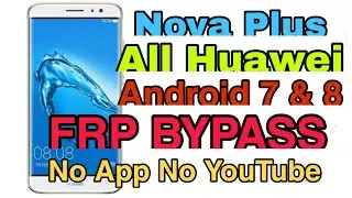 Nova Plus | All Huawei 7.0 8.0 | Frp Bypass New Method easy Just 1 min No App No Sim No YouTube