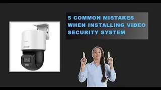 5 Common Mistakes When Installing CCTV | 2024