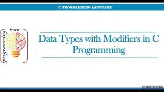 Data Types with Modifiers in C Programming