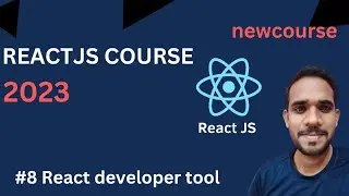 #8 React developer tools | reactjs course in hindi