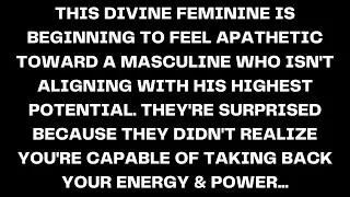 This Masculine Took Your Presence For Granted–You're Reclaiming Your Power [Divine Feminine Reading]