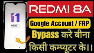 Redmi 8A FRP Bypass | Mi 8A Google Account Bypass Without PC