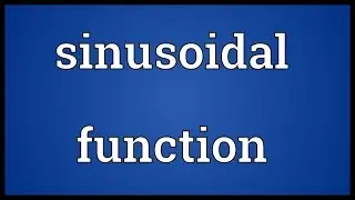 Sinusoidal function Meaning