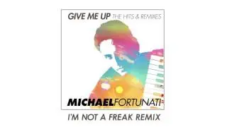 Michael Fortunati - I'm Not A Freak Remix