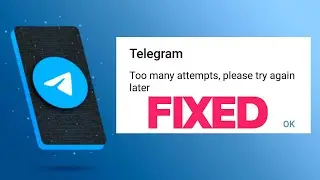 How To Solve Telegram Too Many Attempts Please Try Again Later Issue 2023