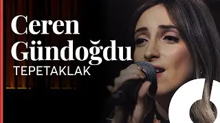 Ceren Gündoğdu - Tepetaklak / Akustikhane