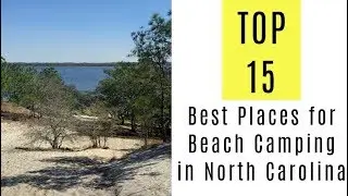 Best Places for Beach Camping in North Carolina. TOP 15