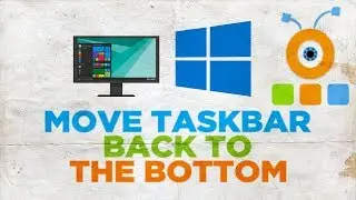 How to Move a Taskbar Back to the Bottom in Windows 10