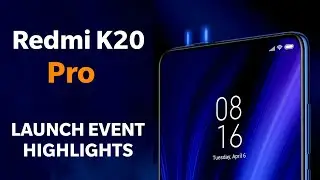 Redmi K20 Pro launch event in 18 minutes