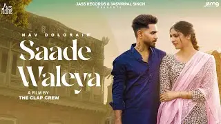 Saade Waleya (Official Video) Nav Dolorain | Freak Folks | Punjabi Song 2024 | Jass Records