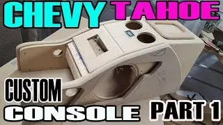 CHEVY TAHOE FULL CUSTOM CENTER CONSOLE  BUILD VIDEO - PART 1