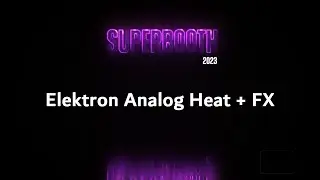 SUPERBOOTH 2023: Elektron Analog Heat +FX