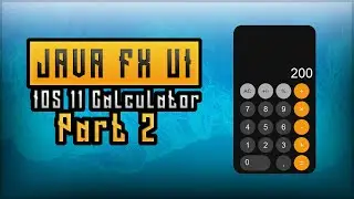 JavaFx UI: IOS 11 Calculator part 2