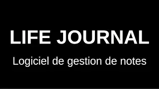 Life Journal - Logiciel de gestion de notes puissant et avancé