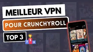 VPN POUR CRUNCHYROLL 📺🔥 Les 3 Meilleurs VPN pour Crunchyroll en 2024 ✅ iOS, Android, PC, Mac...