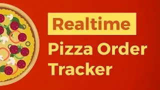 Realtime Pizza Order Tracker - Laravel, Vue & Pusher