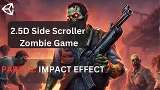 How to create 2.5D Side Scroller Zombie game in UNITY- [PART 11] Impact Effect