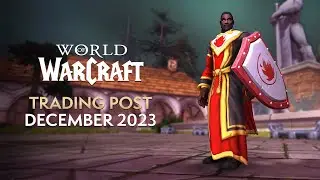 EVERYTHING Coming to the Trading Post in December 2023 | World of Warcraft