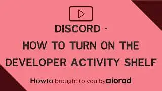 Discord - How to turn on developer activity shelf