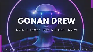 Gonan Drew - Don't Look Back