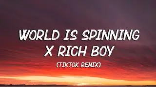 World Is Spinning x Rich Boy (TikTok Remix) Lyrics | i need some spiritual healing