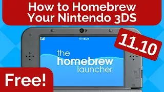 How to Homebrew Your Nintendo 3DS 11.10 for FREE