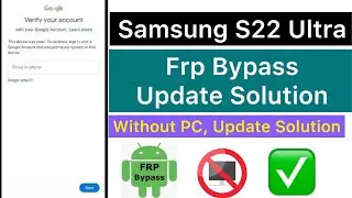 2024:— Samsung S22 Ultra Frp Bypass Without PC 📲 New Method ✅ Google Account Remove 100% Worked