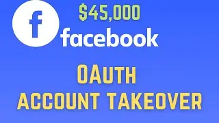 2022-style OAuth account takeover on Facebook - $45,000 bug bounty